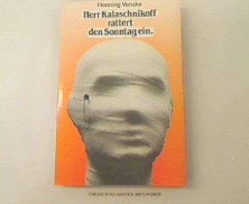 Herr Kalaschnikoff rattert den Sonntag ein: Satiren, Pamphlete, Reportagen, Lieder Politics & History