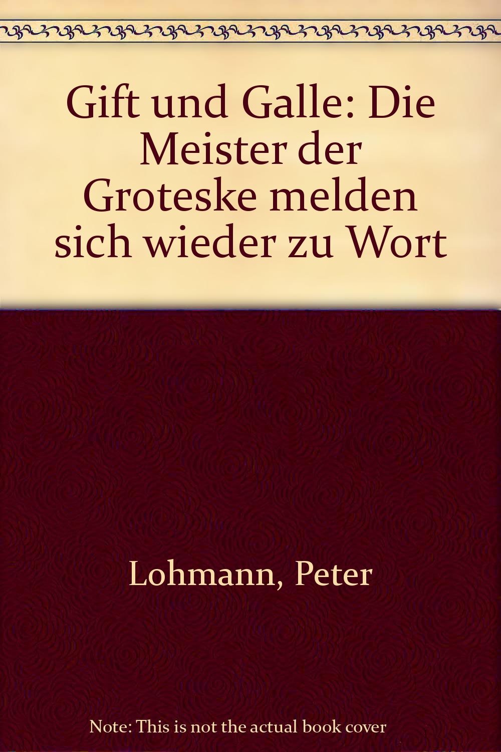 Gift und Galle. Die Meister der Groteske melden sich wieder zu Wort Books