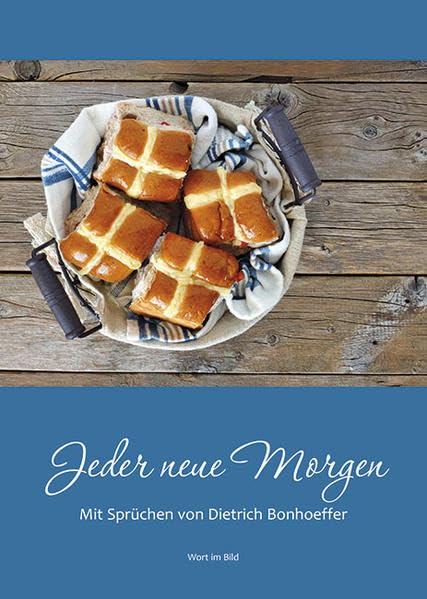 Jeder neue Morgen: Mit Sprüchen von Dietrich Bonhoeffer Religion & Esotericism