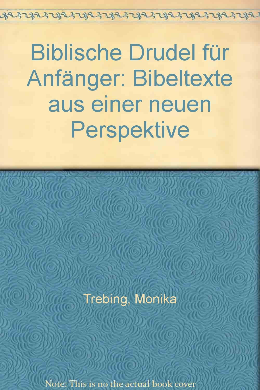 Biblische Drudel für Anfänger: Bibeltexte aus einer neuen Perspektive Leisure & Fun