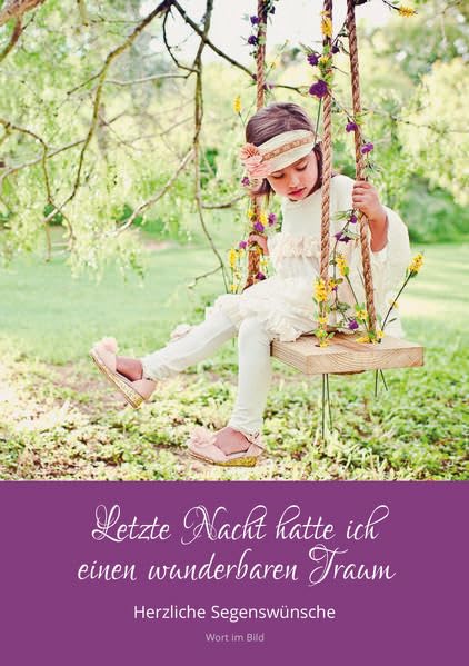 Letzte Nacht hatte ich einen wunderbaren Traum: Herzliche Segenswünsche - Verlag Wort im Bild book