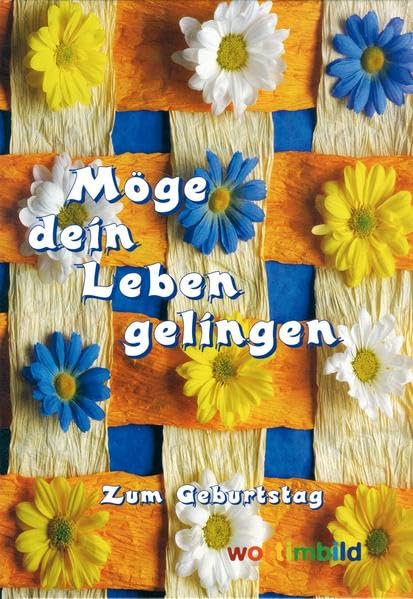 Möge dein Leben gelingen: Zum Geburtstag - Bildband Film, Art & Culture