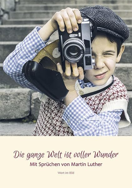 Die ganze Welt ist voller Wunder: Mit Sprüchen von Martin Luther Religion & Esotericism