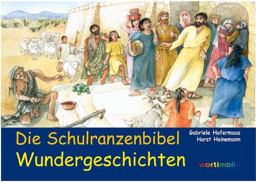 Die Schulranzenbibel: Wundergeschichten Religion & Esotericism