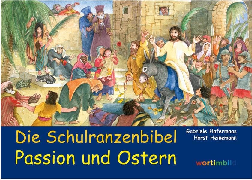 Die Schulranzenbibel: Passion und Ostern Religion & Esotericism