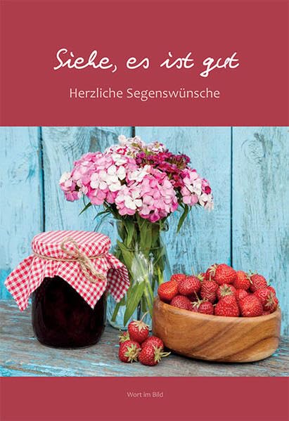 Siehe, es ist gut: Herzliche Segenswünsche Religion & Esotericism