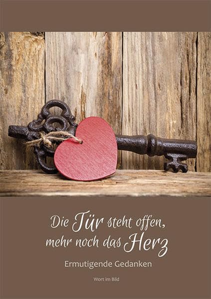 Die Tür steht offen, mehr noch das Herz: Ermutigende Gedanken Religion & Esotericism