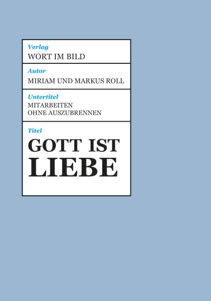 Gott ist Liebe - Mitarbeiten ohne auszubrennen: 15 Impulse zum Aufbau einer gesunden Identität Religion & Esotericism