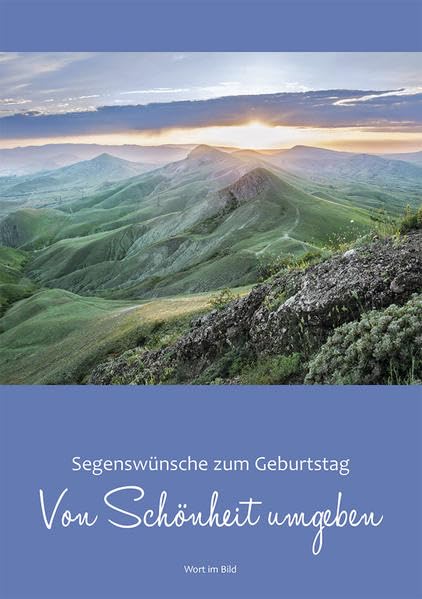 Von Schönheit umgeben: Segenswünsche zum Geburstag Lifestyle
