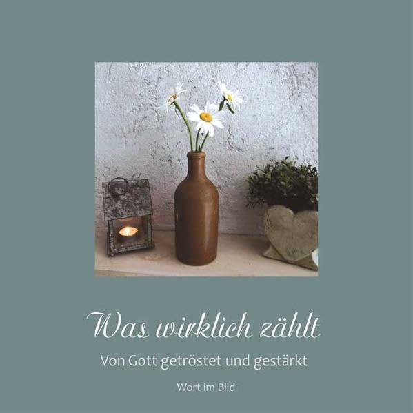 Was wirklich zählt: Von Gott getröstet und bewahrt Religion & Esotericism
