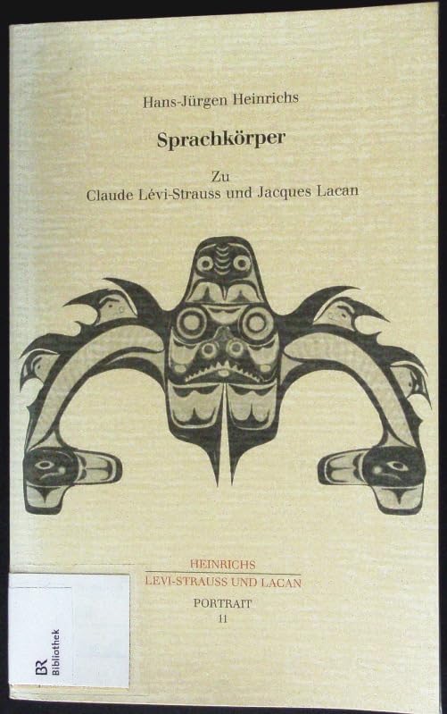 Sprachkörper - Zu Claude Levi-Strauss und Jacques Lacan (Portrait, Band 11) Science