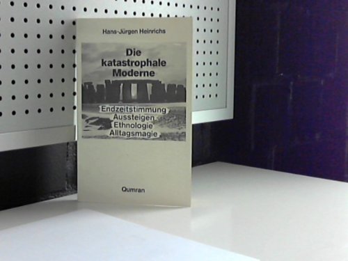 Die katastrophale Moderne (Edition Qumran) Philosophy