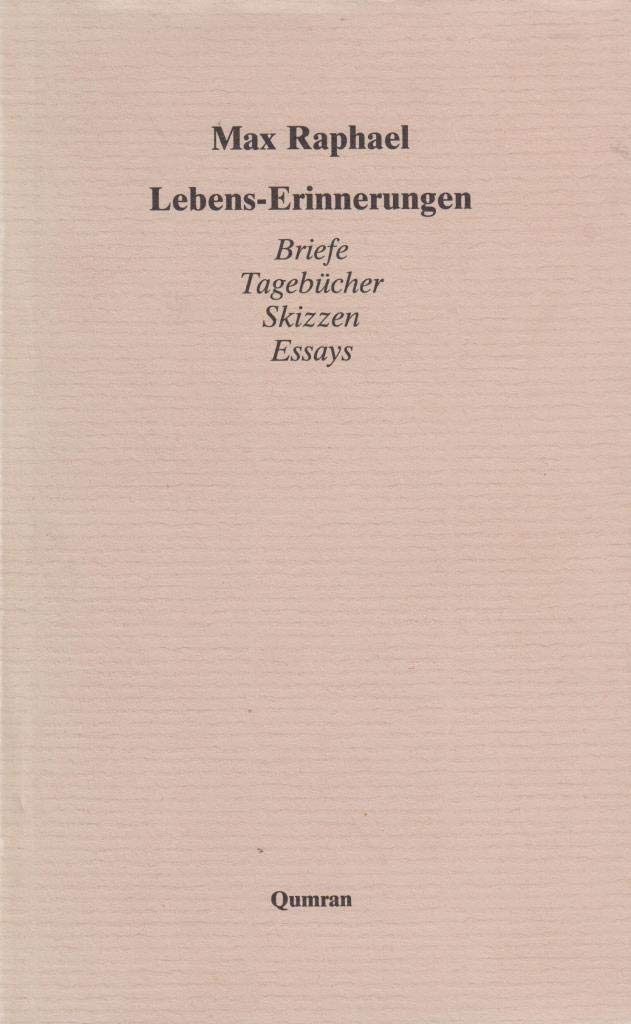 Lebens - Erinnerungen. Briefe, Tagebücher, Skizzen, Essays Essays & Short Stories