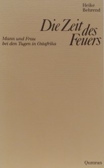 Die Zeit des Feuers. Mann und Frau bei den Tugen in Ostafrika Social Sciences