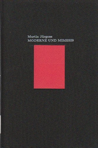 Moderne und Mimesis: Vorschläge für eine Theorie der modernen Kunst Social Sciences