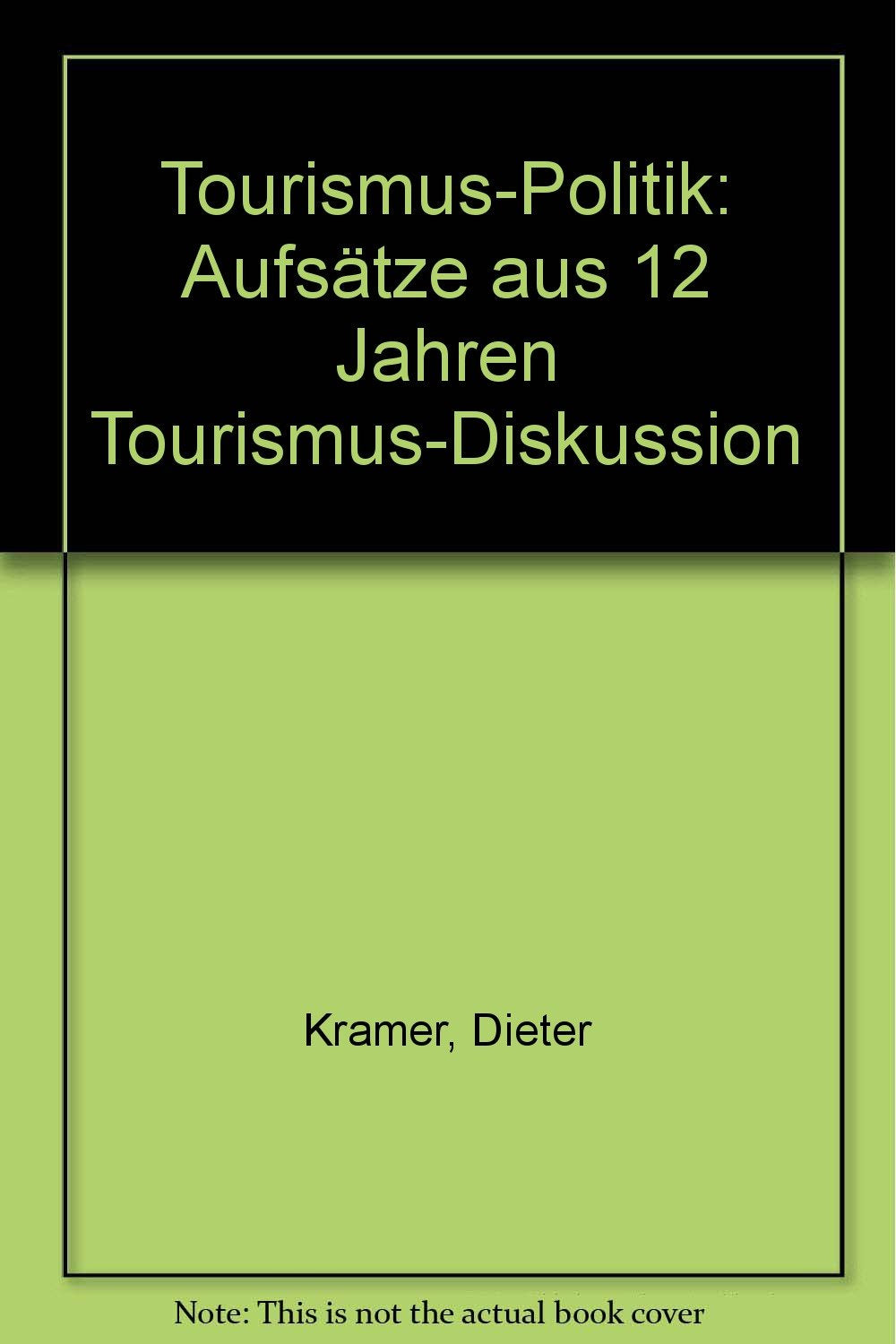 Tourismus-Politik: Aufsätze aus 12 Jahren Tourismus-Diskussion Books
