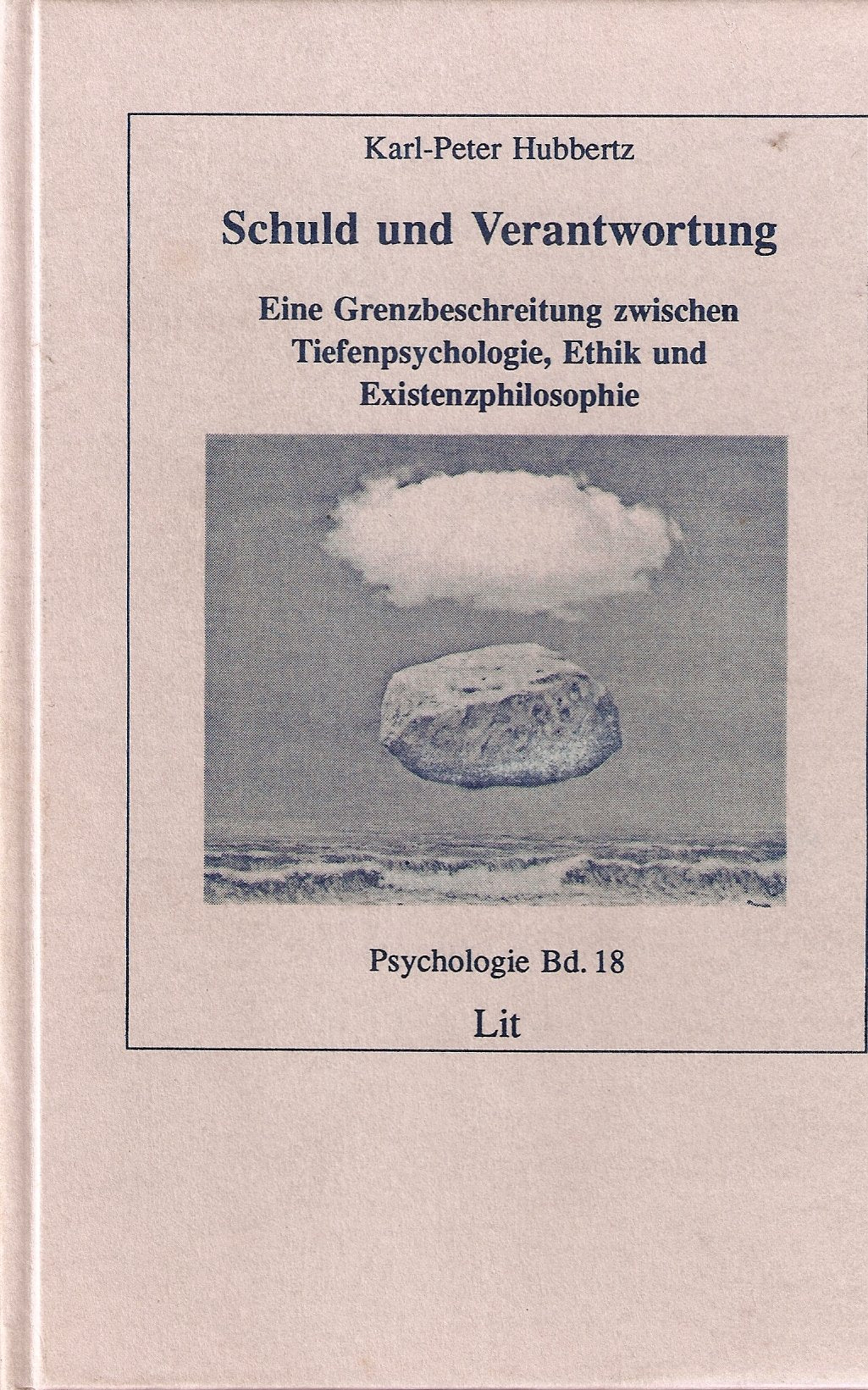 Schuld und Verantwortung. Eine Grenzbeschreibung zwischen Tiefenpsychologie, Ethik und Existenzphilosophie Books