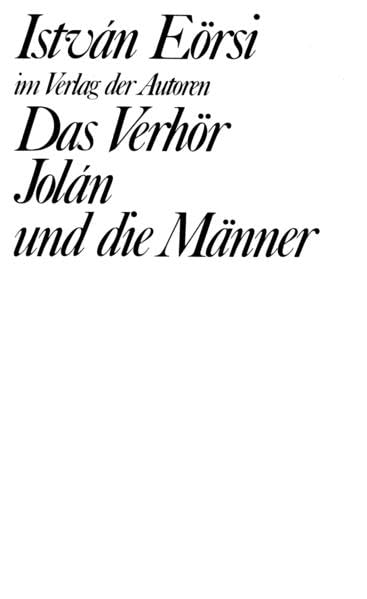 Das Verhör / Jolán und die Männer Drama