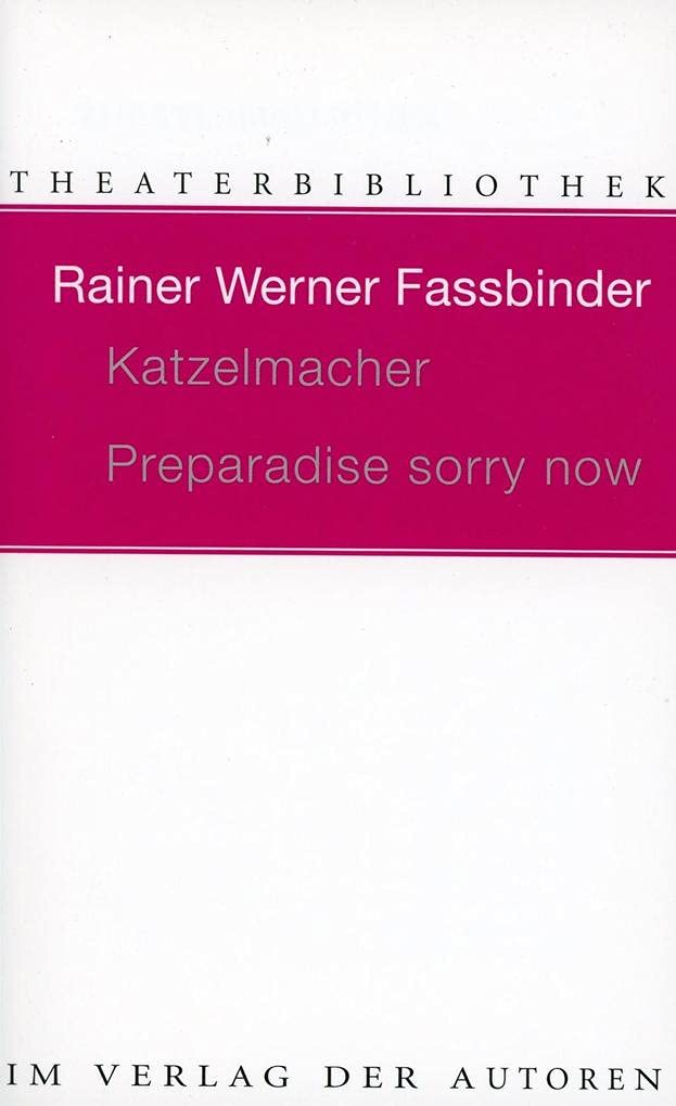 Katzelmacher /Preparadise sorry now Drama