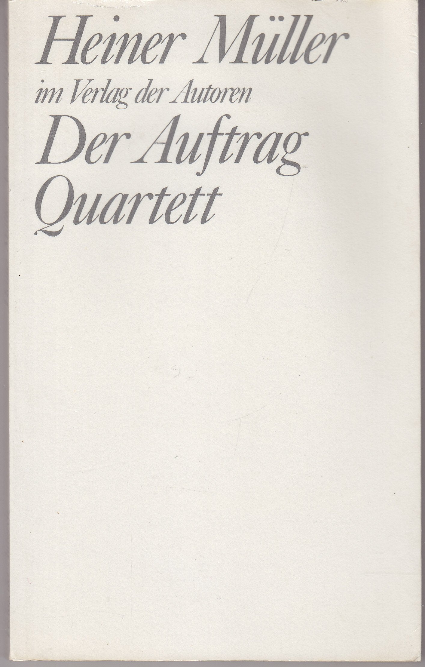 Der Auftrag. Erinnerung an eine Revolution / Quartett. Zwei Stücke Books