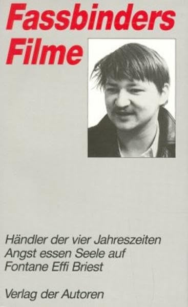 Fassbinders Filme, 7 Bde., Bd.3, Händler der vier Jahreszeiten; Angst essen Seele auf; Fontane Effi Briest Contemporary literature