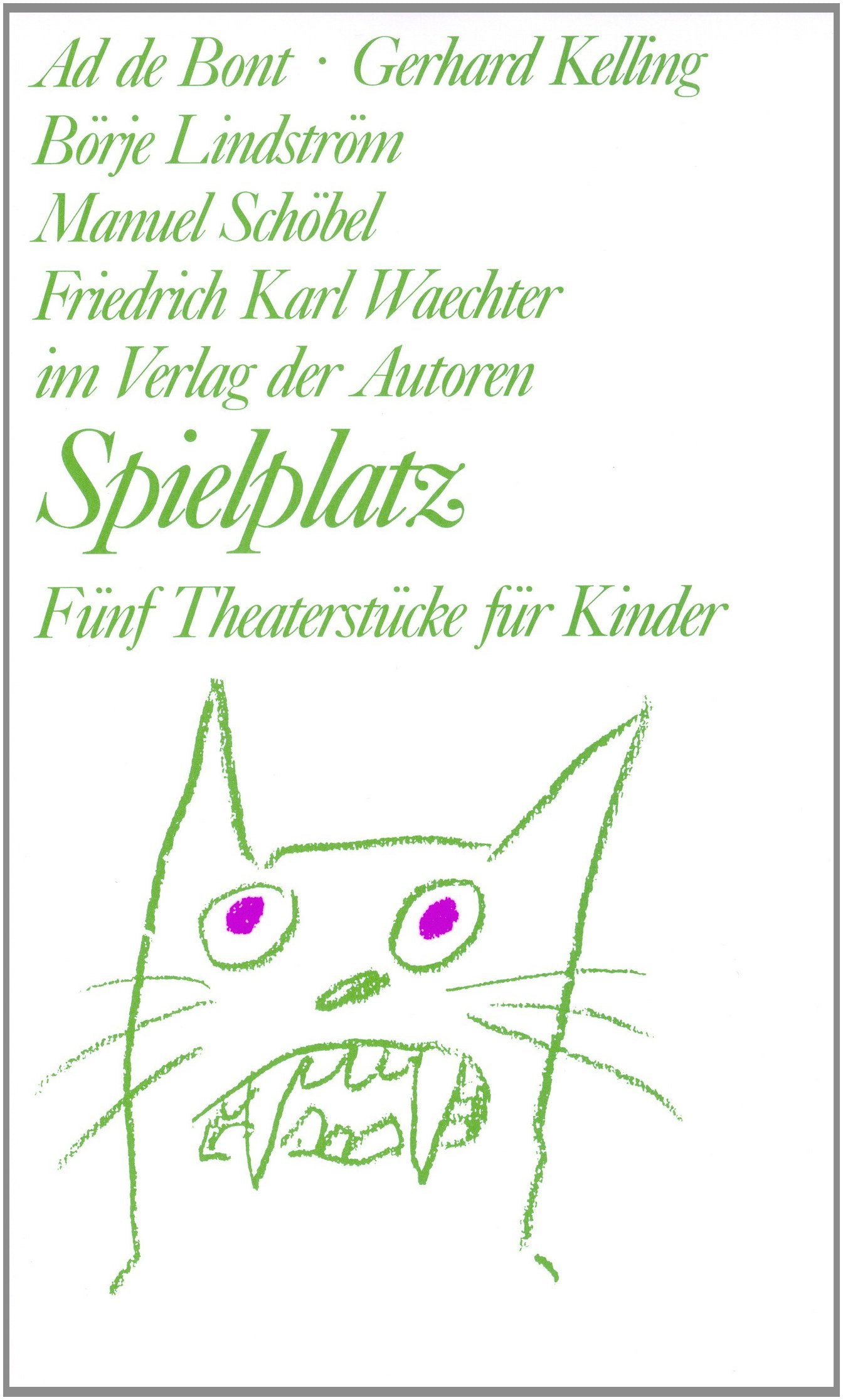 Spielplatz, Bd.4, Die Ballade von Garuma; Das Märchen von dem Dilldapp; Acht Jahre; Mamapapa; Ixypsilonzett: Fünf Theaterstücke für Kinder Drama
