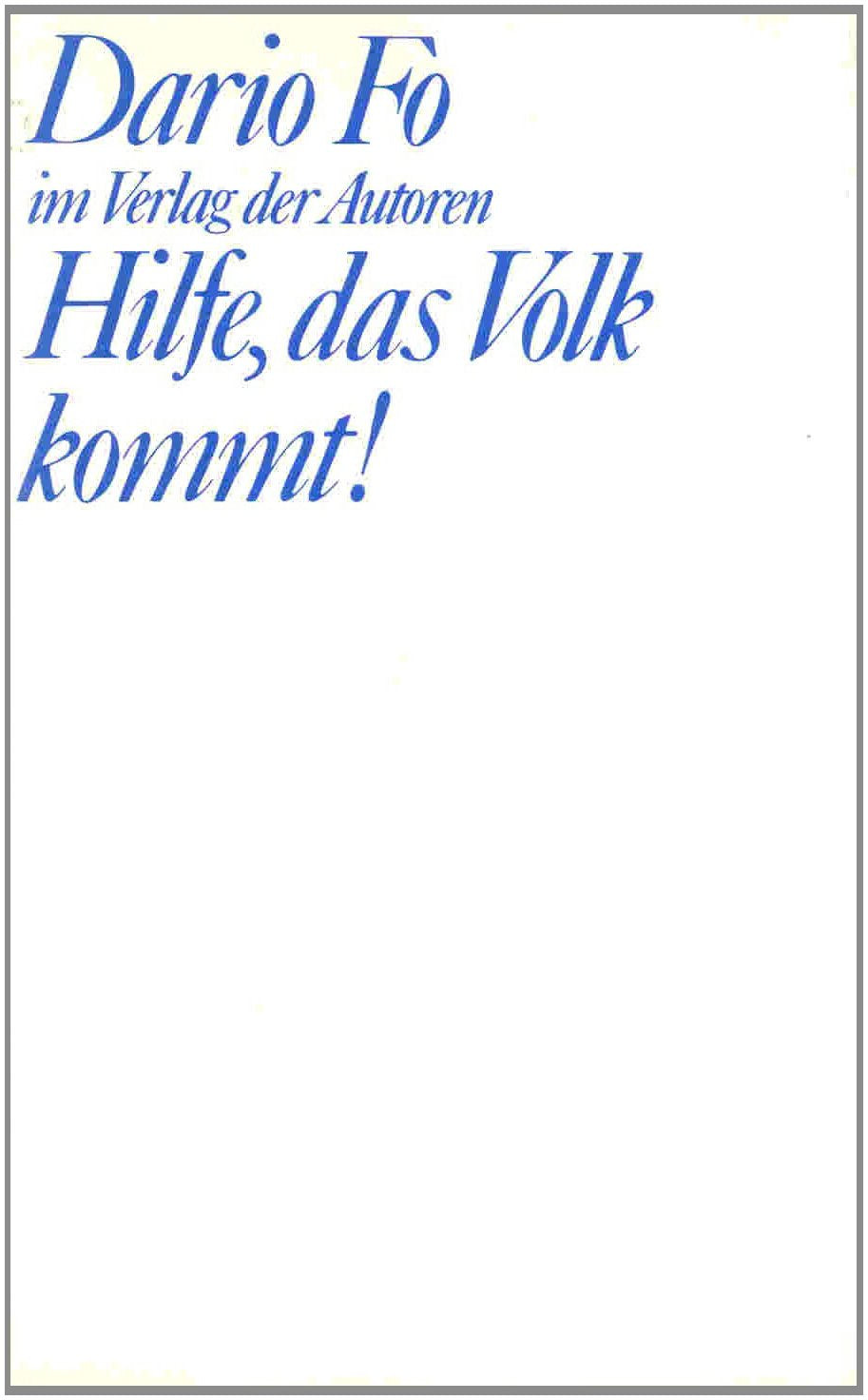Hilfe, das Volk kommt!: Mit e. vollst. Werkverz. d. Compagnia Dario Fo/Franca Rame (Theaterbibliothek) Drama