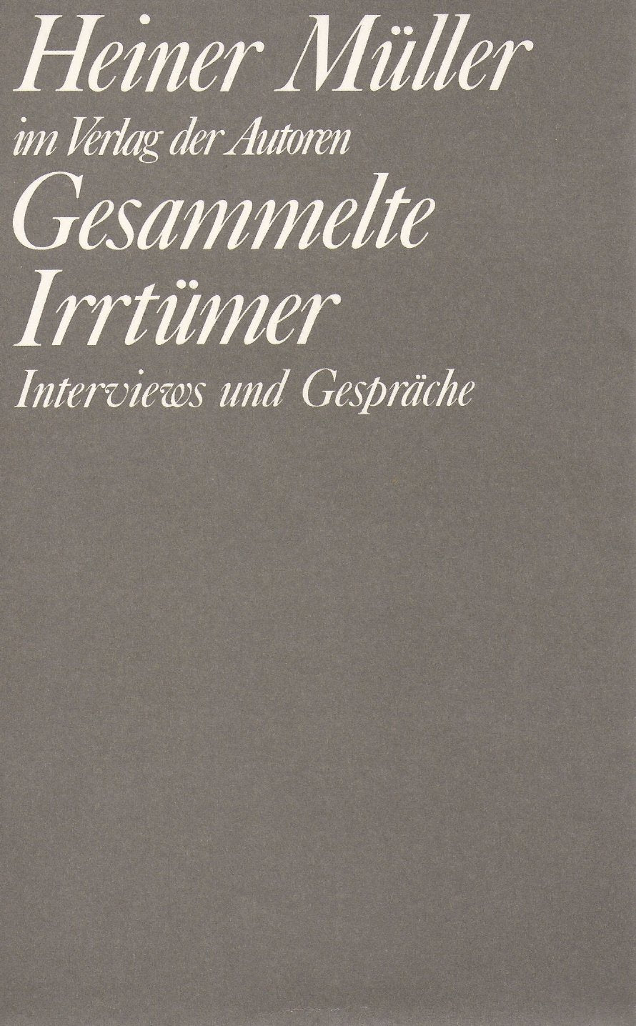 Gesammelte Irrtümer 1-3: Interviews, Gespräche und Texte aus zwanzig Jahren (Theaterbibliothek) Fiction