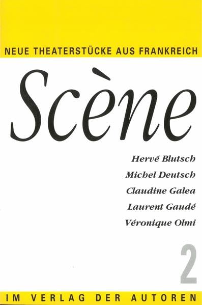 Scene, Bd.2: Veronique Ohmi, Natacha de Pontecharra, Noelle Renaude, Claudine Galea (Theaterbibliothek) Contemporary literature