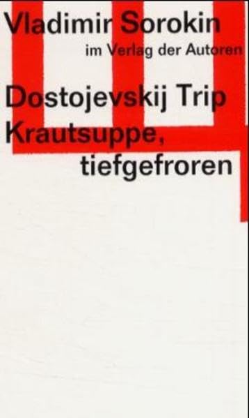 Dostojevskij-Trip. Krautsuppe, tiefgefroren Drama