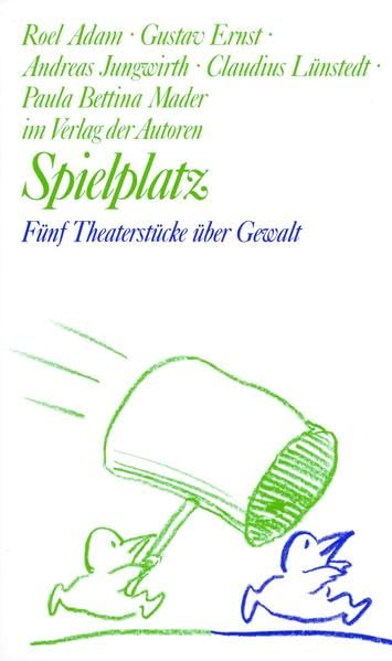 Spielplatz / Spielplatz 17: Fünf Theaterstücke über Gewalt Drama