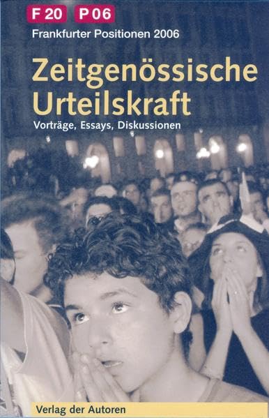 Zeitgenössische Urteilskraft. Vorträge. Essays. Diskussionen (Frankfurter Positionen) Film, Art & Culture