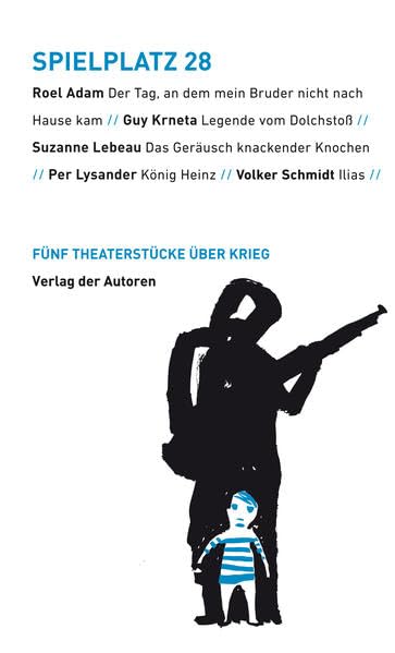 Spielplatz 28: Fünf Stücke über Krieg Drama