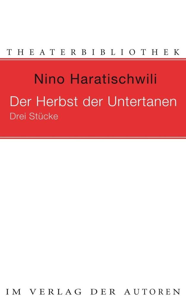 Herbst der Untertanen: Drei Stücke Drama