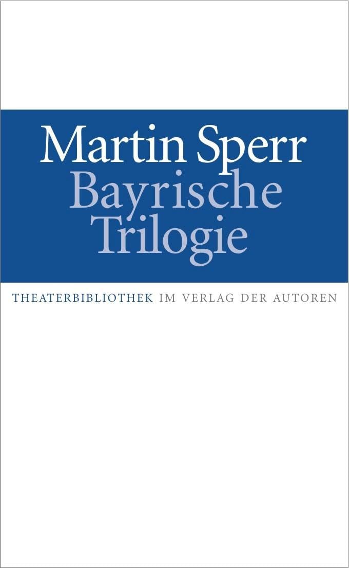 Bayrische Trilogie Drama