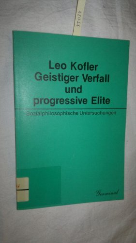 Geistiger Verfall und progressive Elite. Sozialphilosophische Untersuchungen Social Sciences