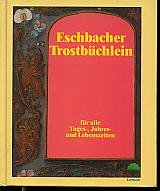 Eschenbacher Trostbüchlein für alle Tages-, Jahres- und Lebenszeiten. Bilder aus dem Rothschild-Gebetbuch entstanden 1510 bis 1520, Texte und Gebete Books