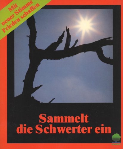 Sammelt die Schwerter ein. Mit neuer Stimme Frieden schaffen Books