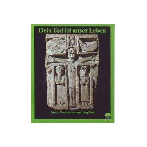 Dein Tod ist unser Leben: Kreuz-Meditationen (Eschbacher Geschenkhefte) Religion & Esotericism