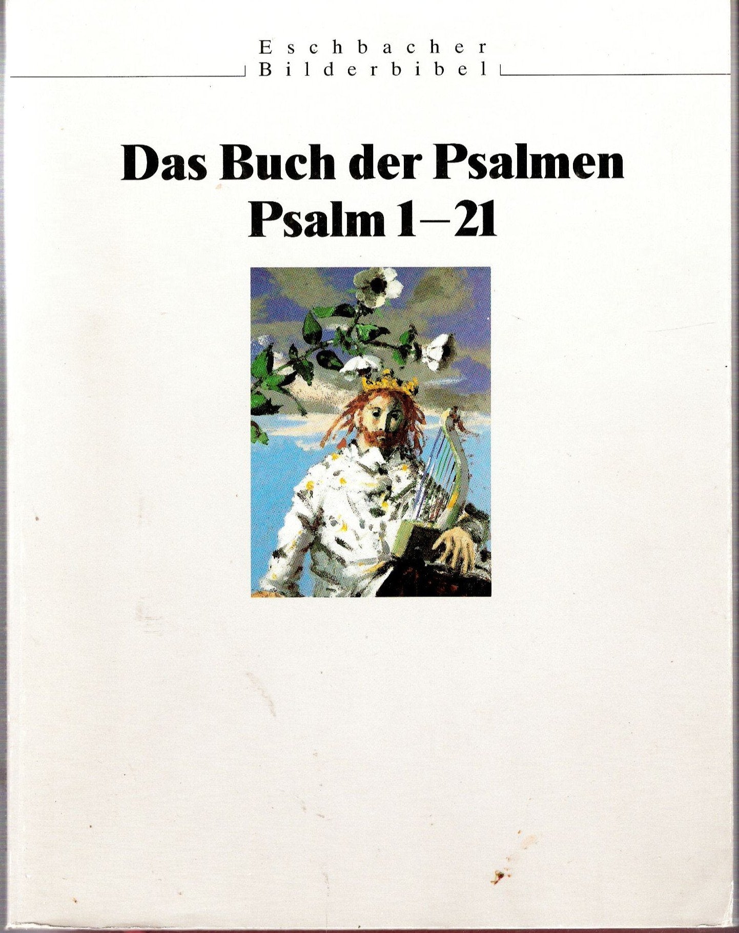Das Buch der Psalmen / Ein Eschbacher Bilderpsalter: Eschbacher Bilderbibel. Das Buch der Psalmen, Bd.1: Psalm 1-21. Books