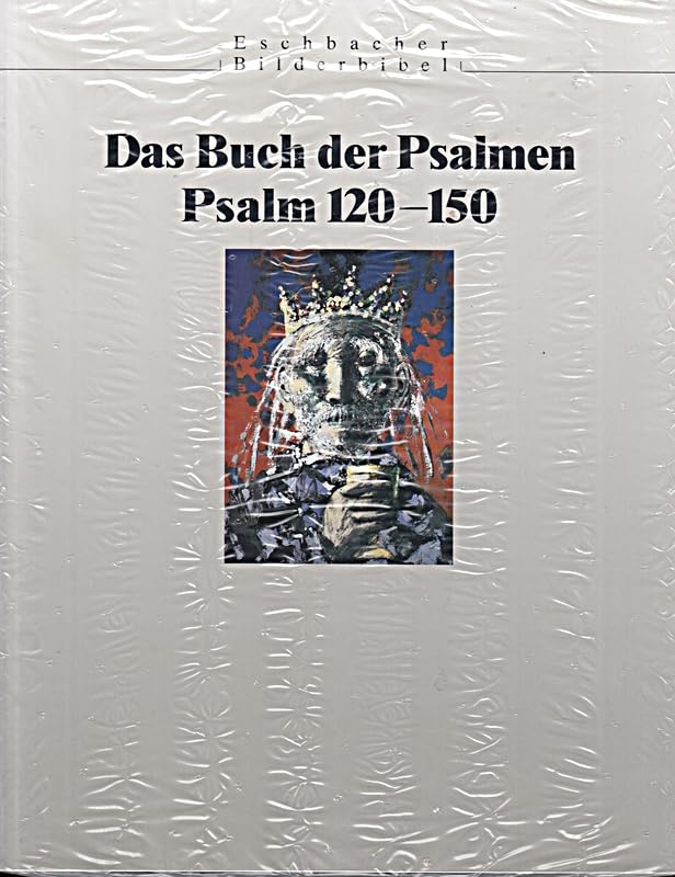 Das Buch der Psalmen / Ein Eschbacher Bilderpsalter: Das Buch der Psalmen, in 8 Bdn., Bd.8, Psalm 120-150: Ein Eschbacher Bilderpsalter / Psalm 120-150 Books