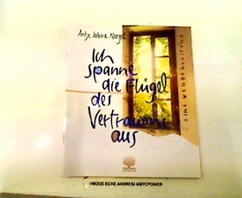 Ich spanne die Flügel des Vertrauens aus: Eine Wegbegleitung (Eschbacher Geschenkhefte) Religion & Esotericism
