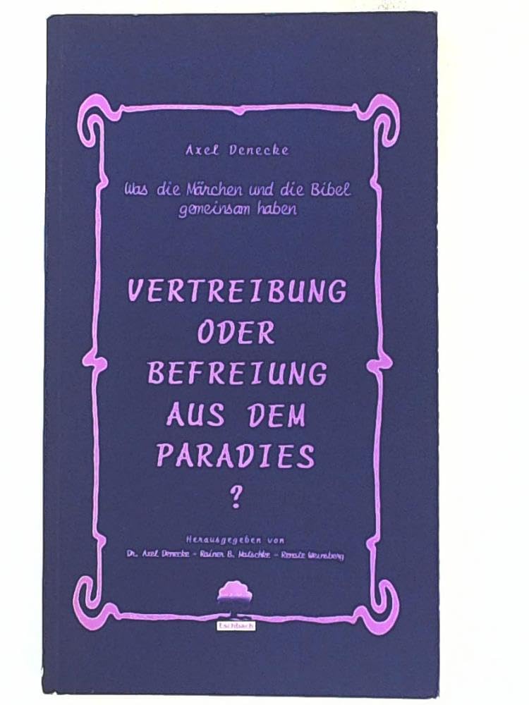 Vertreibung oder Befreiung aus dem Paradies?: Was die Märchen und die Bibel gemeinsam haben Books