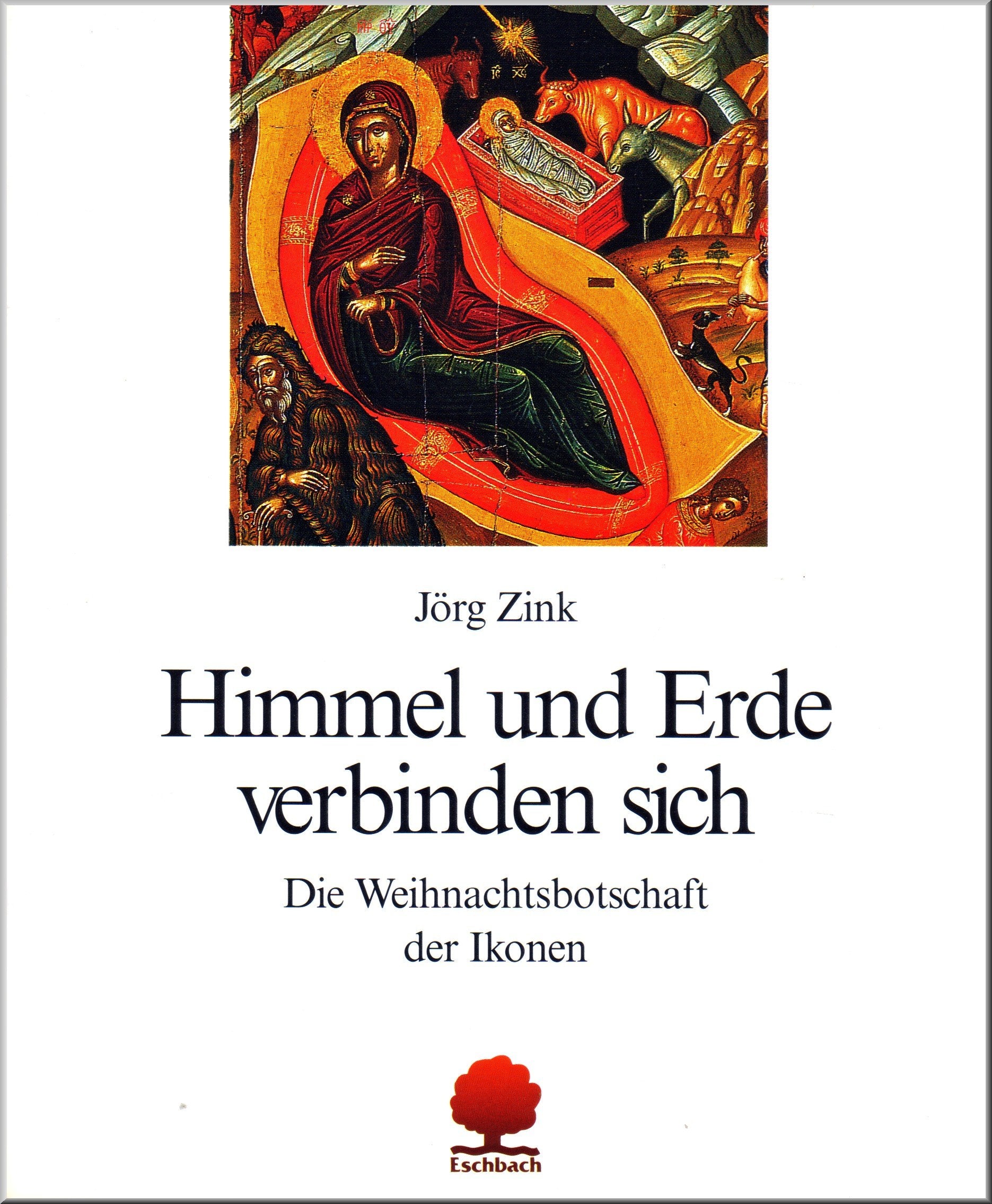 Himmel und Erde verbinden sich: Die Weihnachtsbotschaft der Ikonen (Eschbacher Geschenkhefte) Books