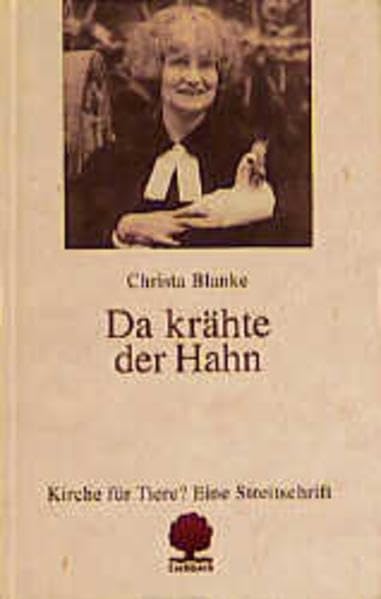 Da krähte der Hahn: Kirche für Tiere? Eine Streitschrift Religion & Esotericism