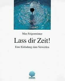 Lass dir Zeit!: Eine Einladung zum Verweilen (Eschbacher Geschenkhefte) Lifestyle