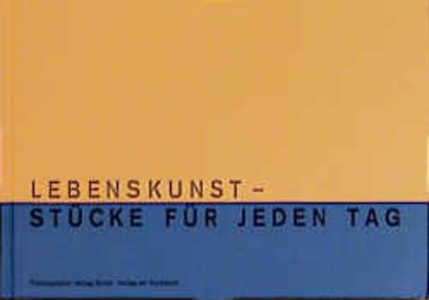 Lebenskunst - Stücke für jeden Tag Lifestyle