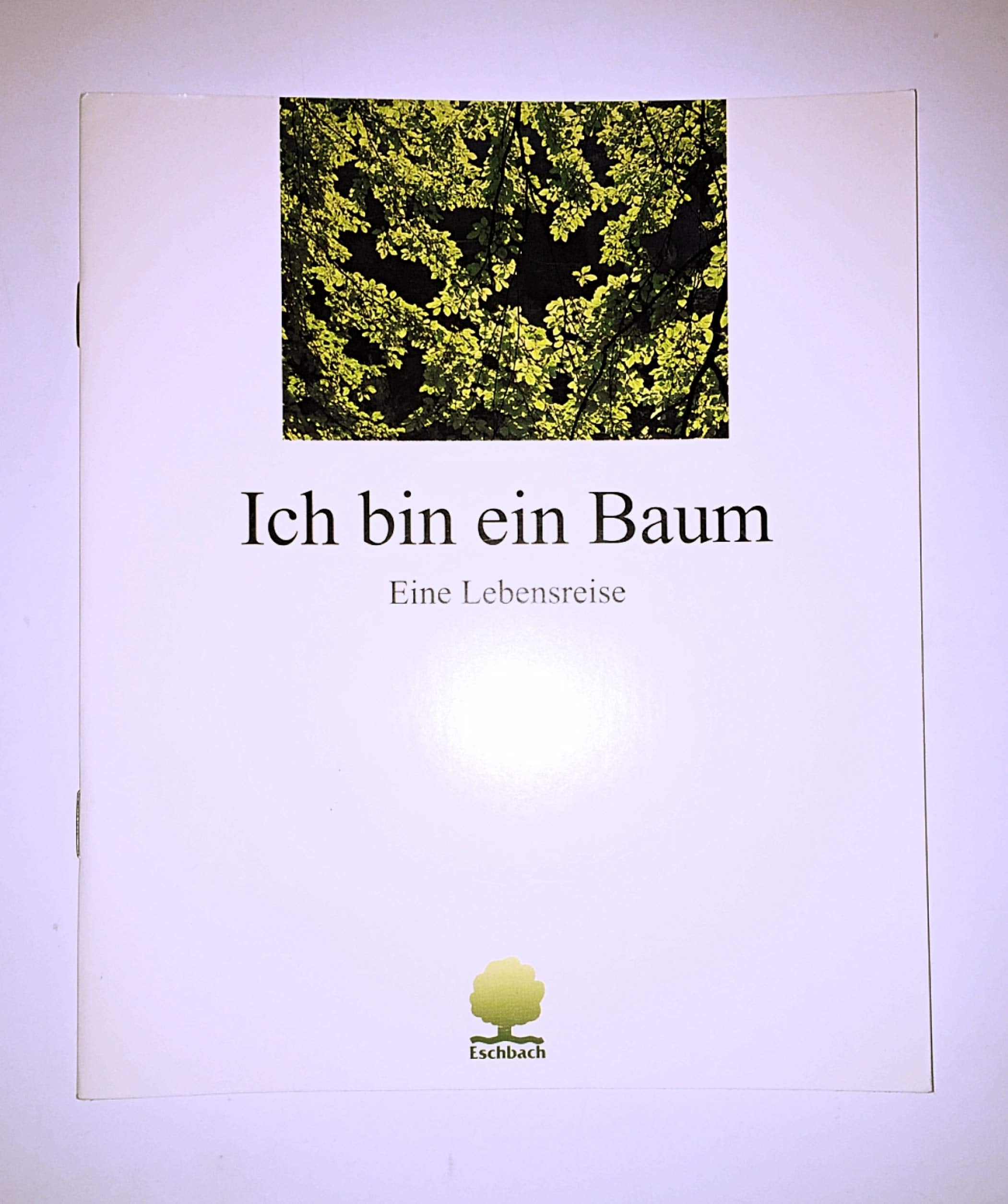 Ich bin ein Baum: Eine Lebensreise (Eschbacher Geschenkhefte) Lifestyle
