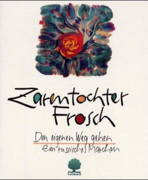 Zarentochter Frosch: Den eigenen Weg gehen. Ein russisches Märchen (Eschbacher Geschenkhefte) Fairy Tales & Legends