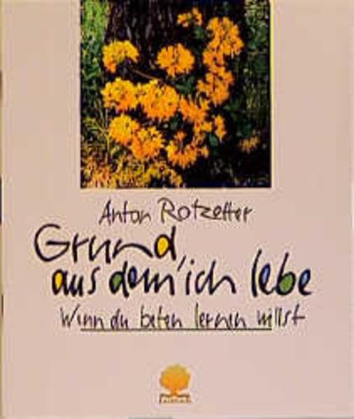 Grund, aus dem ich lebe: Wenn du beten lernen willst (Eschbacher Geschenkhefte) Books